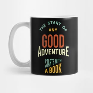 The Start of Any Good Adventure Starts With a Book Mug